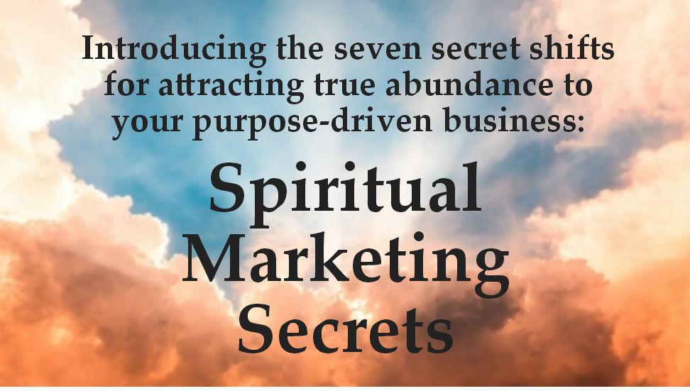 Spiritual Marketing Secrets Webinar (free!)