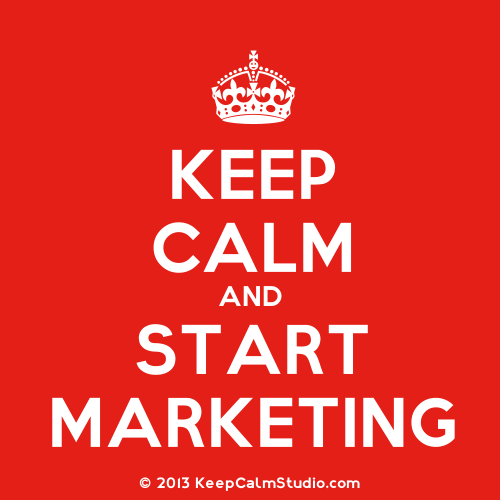 Keep Calm & Start Marketing